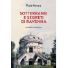 Sotterranei e segreti di Ravenna