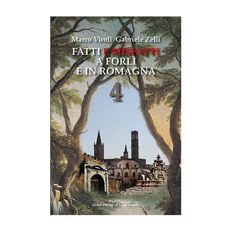 Fatti e misfatti 4. A Forlì e in Romagna