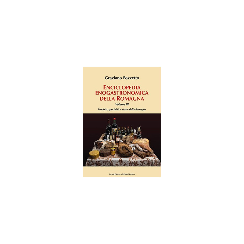Enciclopedia enogastronomica della Romagna. Volume III