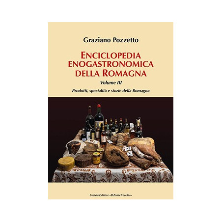 Enciclopedia enogastronomica della Romagna. Volume III