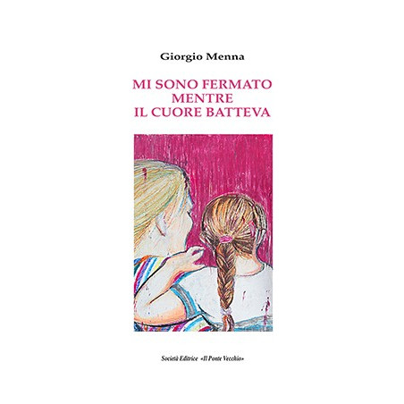 MI SONO FERMATO MENTRE IL CUORE BATTEVA