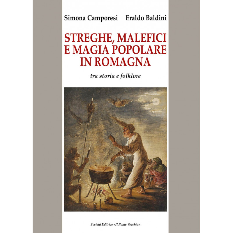 STREGHE, MALEFICI E MAGIA POPOLARE IN ROMAGNA, tra storia e folklore