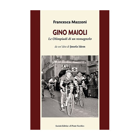 Gino Maioli. Le Olimpiadi di un romagnolo