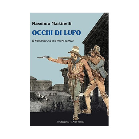 OCCHI DI LUPO. Il Passatore e il suo tesoro segreto