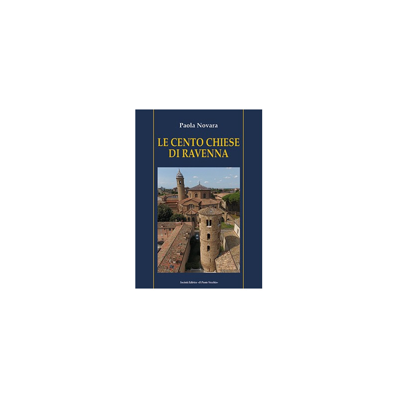 LE CENTO CHIESE DI RAVENNA LE CENTO CHIESE DI RAVENNA