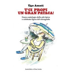 T’CI  PROPI UN GRAN PATACA!  Nuova ontologia della più tipica  e celebrata figura del romagnolo