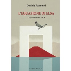 L’EQUAZIONE DI ELSA,   i racconti della G.I.N.A.
