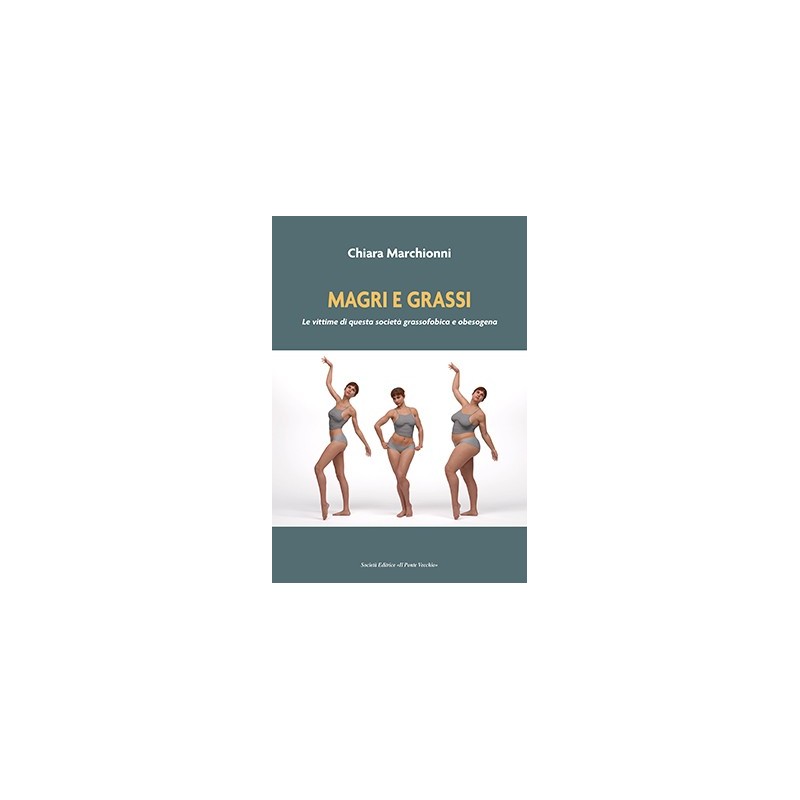 MAGRI E GRASSI. Le vittime di questa società grassofobica e obesogena MAGRI E GRASSI. Le vittime di questa società grassofobica e obesogena