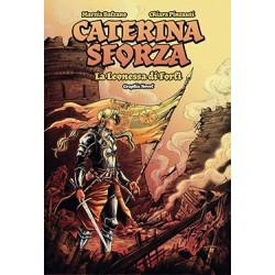 CATERINA SFORZA. La Leonessa di Forlì