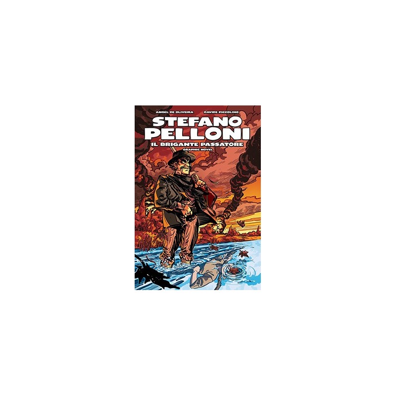 STEFANO PELLONI. IL BRIGANTE PASSATORE