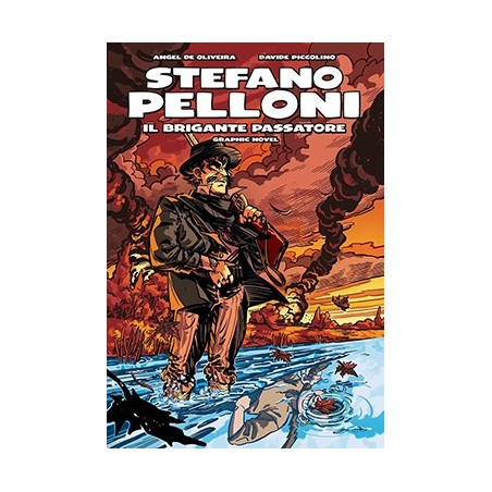 STEFANO PELLONI. IL BRIGANTE PASSATORE