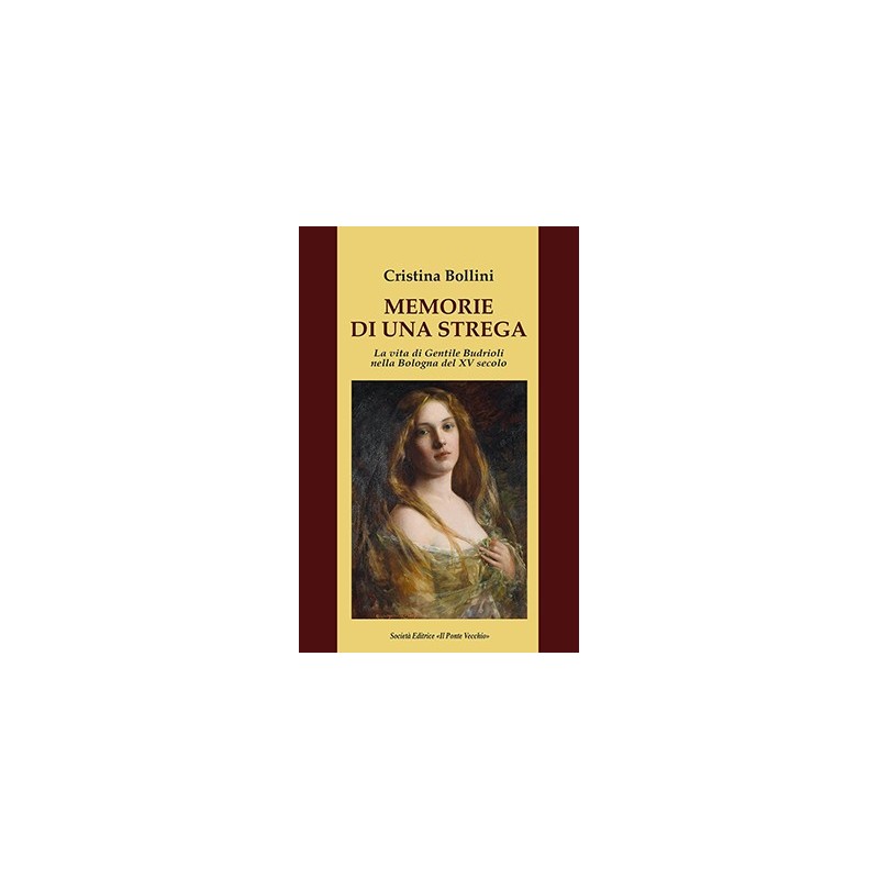 MEMORIE DI UNA STREGA. La vita di Gentile Budrioli nella Bologna del XV secolo