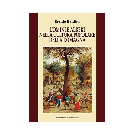 UOMINI E ALBERI NELLA CULTURA POPOLARE DELLA ROMAGNA