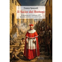 IL SACCO DEI BRETONI. Il massacro del 3 febbraio 1377. Quando a Cesena si oscurò il cielo