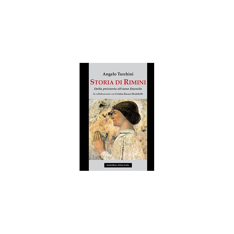 Storia di Rimini. Dala preistoria all'anno Duemila Storia di Rimini. Dala preistoria all'anno Duemila